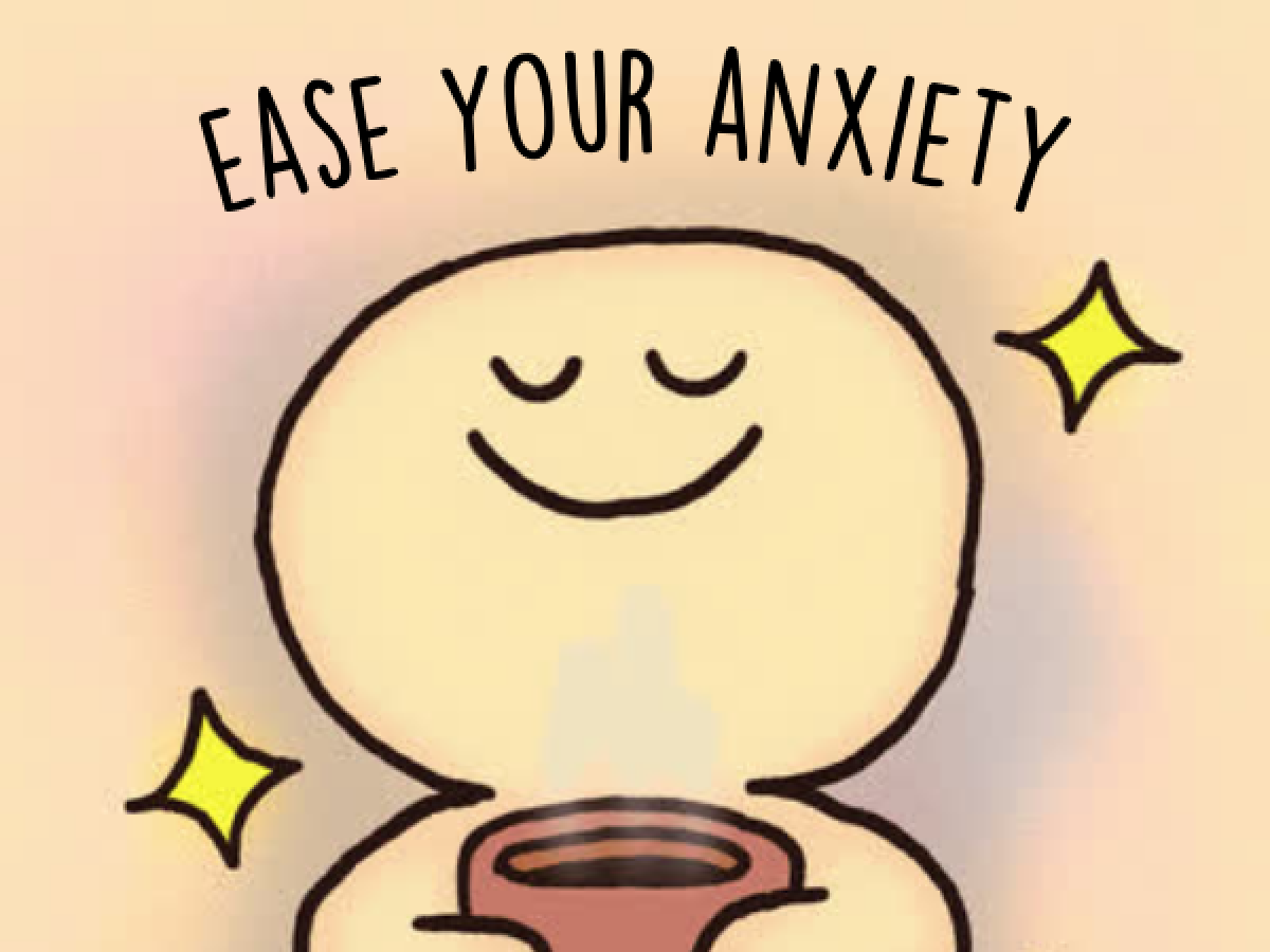 Text above a smiling cartoon character reads Ease Your Anxiety.